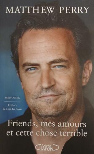 Couverture de Friends, mes amours et cette chose terrible