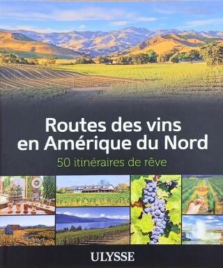 Couverture de Routes des vins en Amérique du Nord : 50 itinéraires de rêve