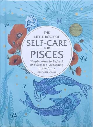 Couverture de The Little Book of Self-Care for Pisces : Simple Ways to Refresh and Restore - According to the Stars