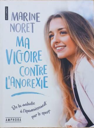 Couverture de Ma victoire contre l'anorexie : De la maladie à l'épanouissement par le sport