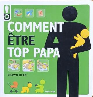 Couverture de Comment être top papa