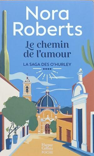 Couverture de La saga des O'Hurley Tome 4 : Le chemin de l'amour