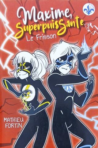 Couverture de Maxime Superpuissante Tome 2 : Le Frisson