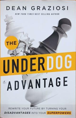 Couverture de The Underdog Advantage : Rewrite your Future by Turning your Disadvantages into your Superpowers