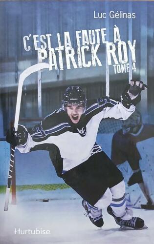 Couverture de C'est la faute à Patrick Roy Tome 4