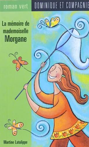 Couverture de La mémoire de mademoiselle Morgane