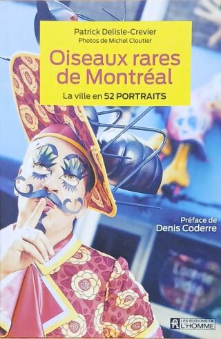 Couverture de Oiseaux rares de Montréal : La ville en 52 portraits