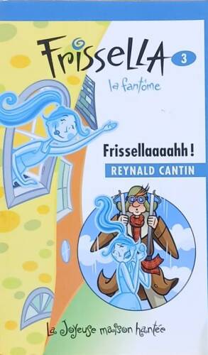 Couverture de Frissella la fantôme Tome 3 : Frissellaaaahh!
