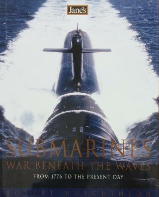 Couverture de Submarines : War Beneath the Waves : From 1776 to the Present Day