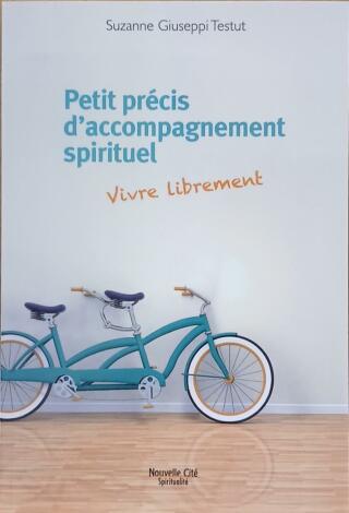Couverture de Petit précis d'accompagnement spirituel : Vivre librement