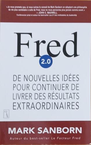 Couverture de Fred 2.0 : De nouvelles idées pour continuer de livrer des résultats extraordinaires
