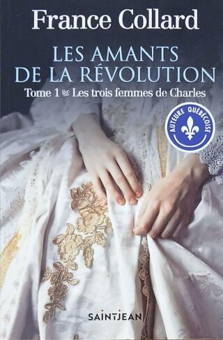 Couverture de Les amants de la Révolution Tome 1 : Les trois femmes de Charles
