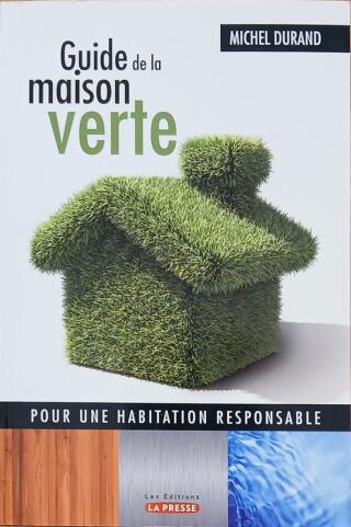 Couverture de Guide de la maison verte : Pour une habitation responsable
