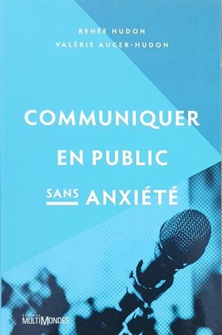 Couverture de Communiquer en public sans anxiété
