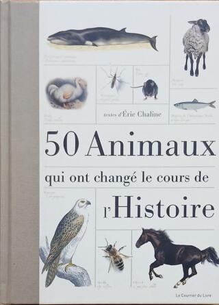 Couverture de 50 Animaux qui ont changé le cours de l'Histoire