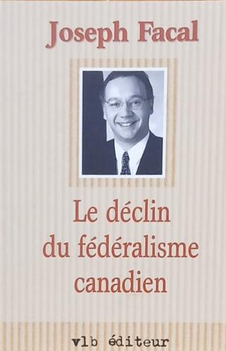 Couverture de Le déclin du fédéralisme canadien