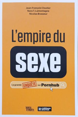 Couverture de L'empire du sexe : La grande enquête sur Pornhub
