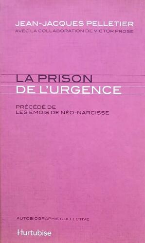 Couverture de La prison de l'urgence : Les émois de Néo-Narcisse