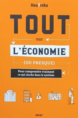 Couverture de Tout sur l'économie (ou presque) : Pour comprendre vraiment ce qui cloche dans le système