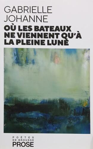 Couverture de Où les bateaux ne viennent qu'à la pleine lune