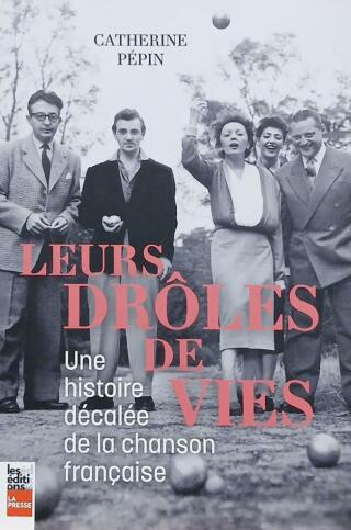 Couverture de Leurs drôles de vie : Une histoire décalée de la chanson française