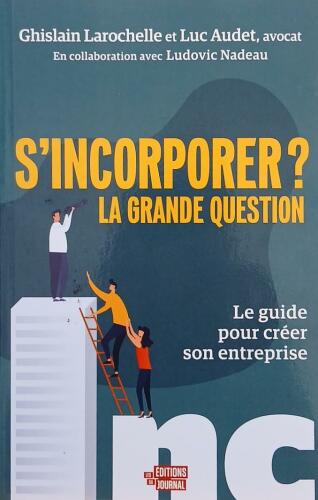 Couverture de S'incorporer ? La grande question : Le guide pour créer son entreprise