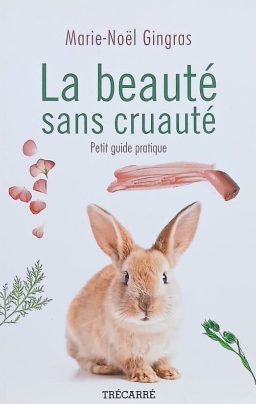 Couverture de La beauté sans cruauté : Petit guide pratique