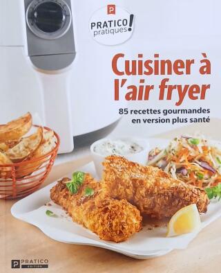 Couverture de Cuisiner à l'air fryer : 85 recettes gourmandes en version plus santé