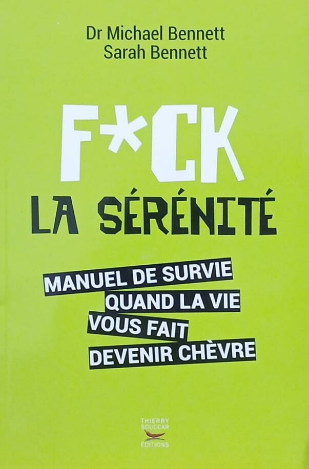 Couverture de F*ck la sérénité : Manuel de survie quand la vie vous fait devenir chèvre