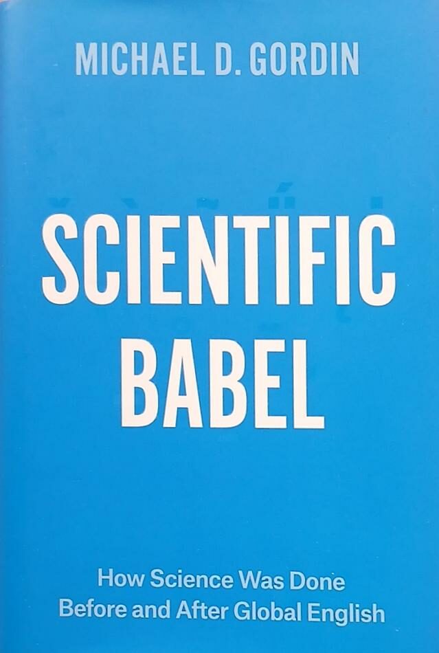 Couverture de Scientific Babel : How Science Was Done Before and After Global English
