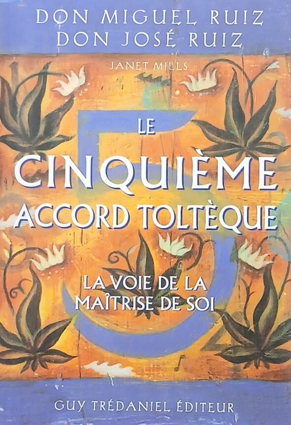Couverture de Le cinquième accord toltèque : La voie de la maîtrise de soi