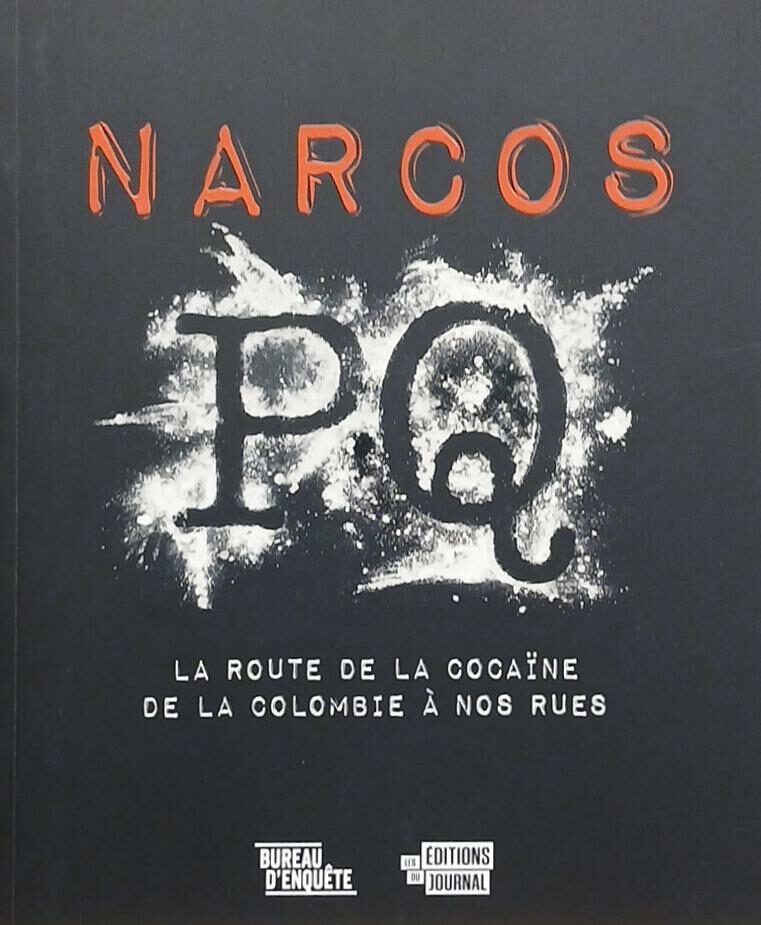 Couverture de Narcos PQ : La route de la cocaïne de la Colombie à nos rues