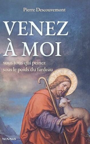 Couverture de Venez à moi vous tous qui peinez sous le poids du fardeau