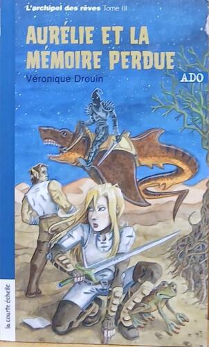 Couverture de L'archipel des rêves Tome 3 : Aurélie et la mémoire perdue