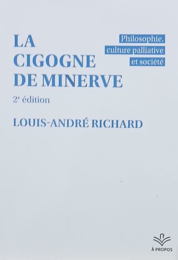 Couverture de La Cigogne de Minerve : Philosophie, culture palliative et société 2e édition