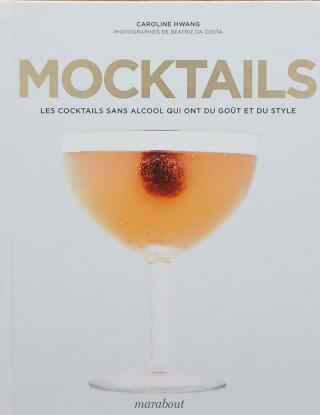 Couverture de Mocktails : Les cocktails sans alcool qui ont du goût et du style