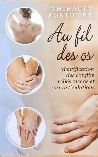 Couverture de Au fil des os : Identification des conflits reliés aux os et aux articulations