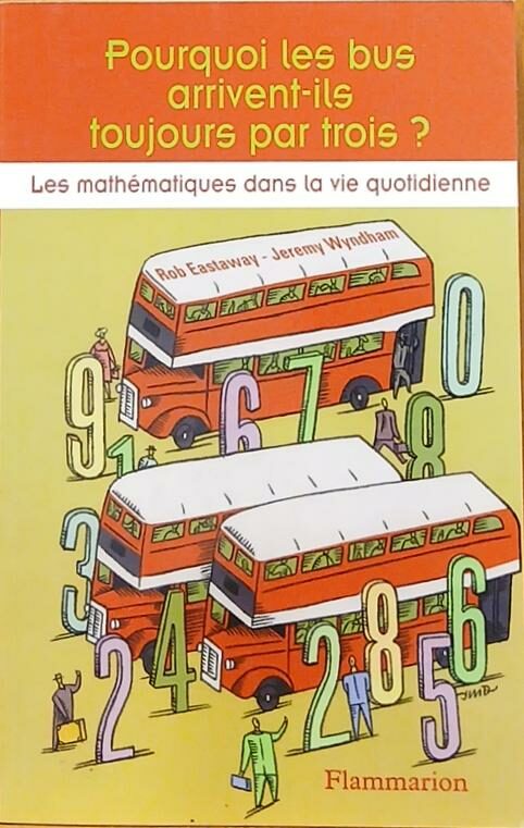Couverture de Pourquoi les bus arrivent-ils toujours par trois?