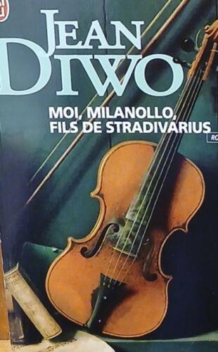 Couverture de Moi, Milanollo, fils de Stradivarius