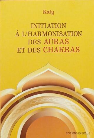 Couverture de Initiation à l'harmonisation des auras et des chakras