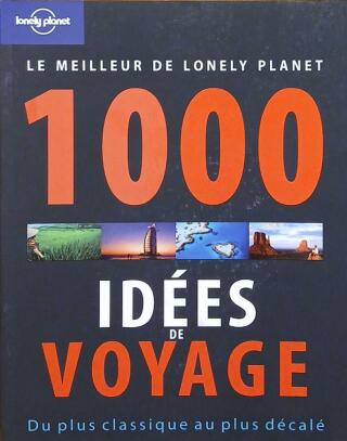 Couverture de Le meilleur de Lonely Planet : 1000 Idées de voyage