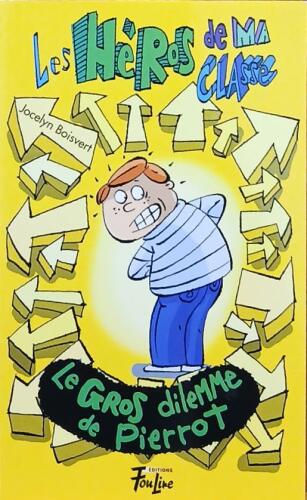 Couverture de Les héros de ma classe : Le gros dilemme de Pierrot