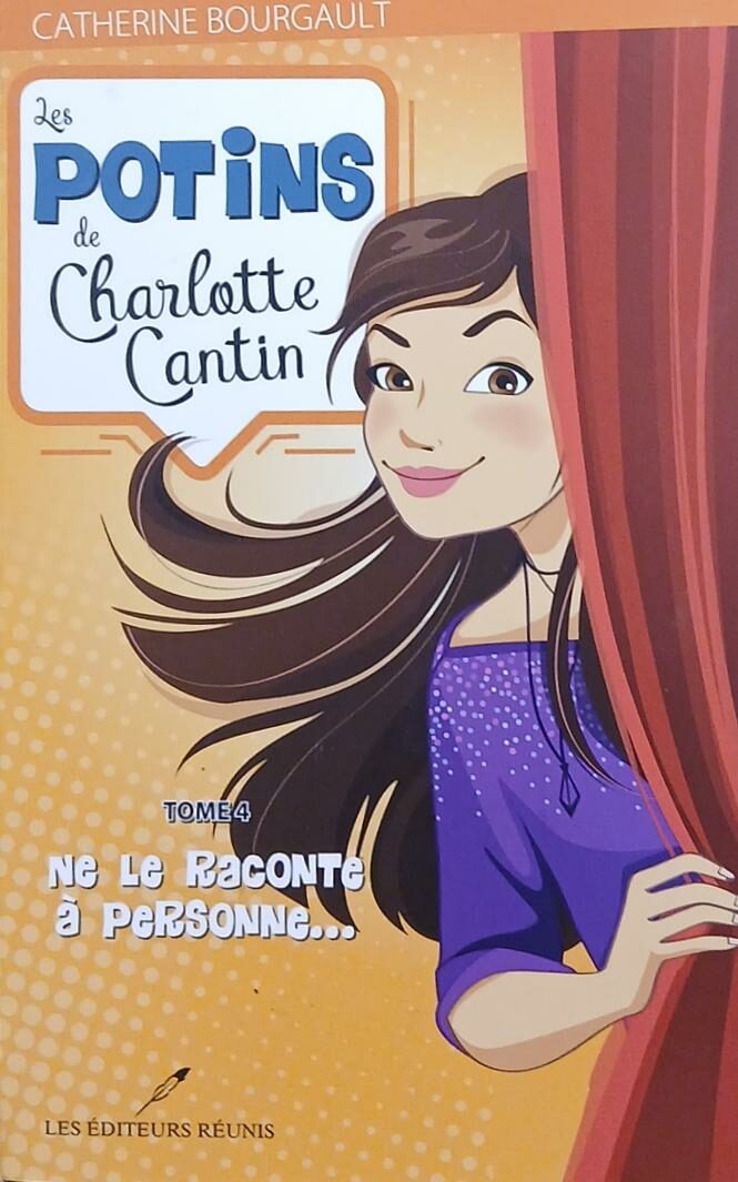 Couverture de Les potins de Charlotte Cantin Tome 4 : Ne le raconte à personne...