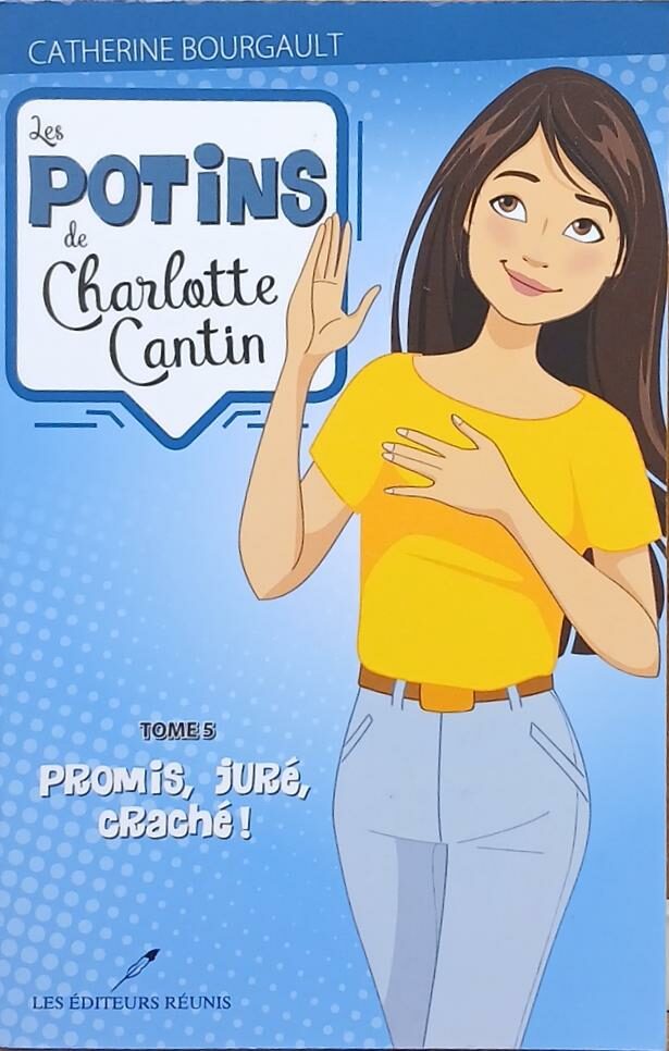 Couverture de Les potins de Charlotte Cantin Tome 5 : Promis, juré, craché!