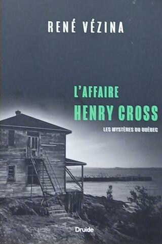 Couverture de Les mystères du Québec Tome 1 : L'affaire Henry Cross