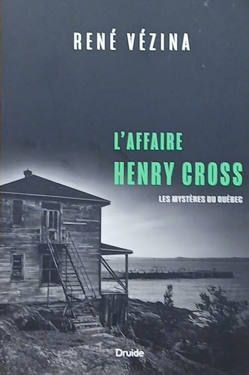 Couverture de Les mystères du Québec Tome 1 : L'affaire Henry Cross