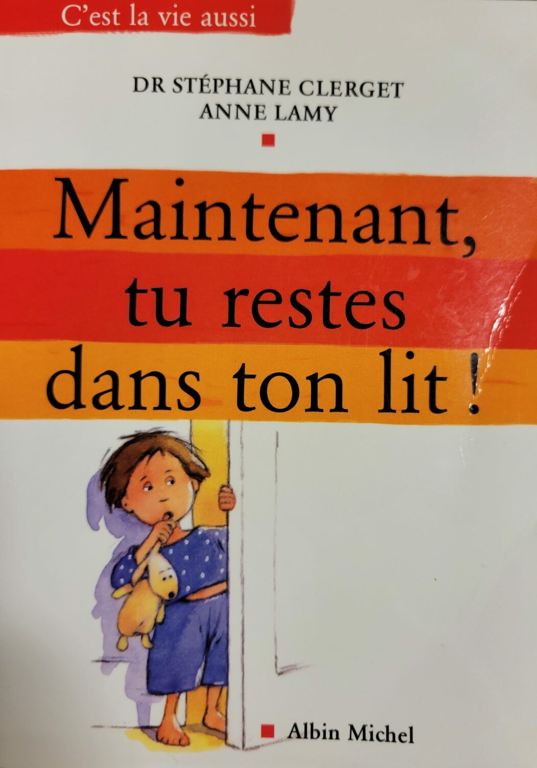 Couverture de Maintenant, tu restes dans ton lit !