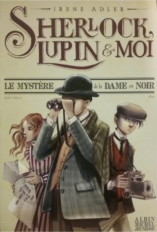 Couverture de Sherlock, Lupin et moi Tome 1 : Le mystère de la dame en noir